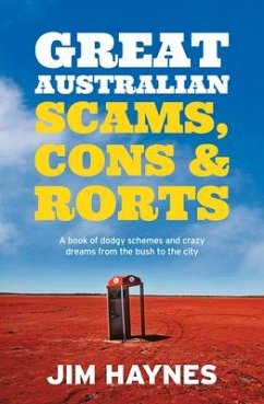 Great Australian Scams, Cons and Rorts - Haynes, Jim