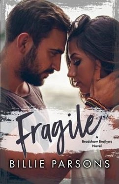 Fragile: A Bradshaw Brothers Novel Book 1 - Parsons, Billie