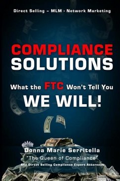 Compliance Solutions: What the FTC Won't Tell You - WE WILL - Serritella, Donna Marie