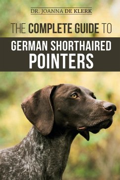The Complete Guide to German Shorthaired Pointers - de Klerk, Joanna