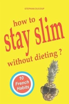 HOW TO STAY SLIM WITHOUT DIETING ? 10 French Habits - Ducoup, Stephan