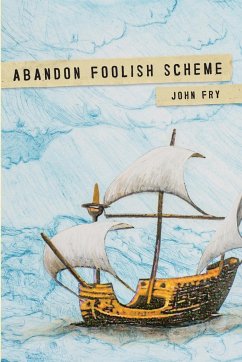 Abandon Foolish Scheme - Fry, John