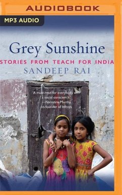 Grey Sunshine: Stories from Teach for India - Rai, Sandeep