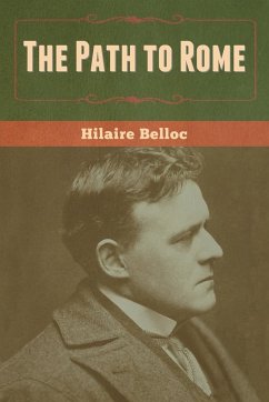 The Path to Rome - Belloc, Hilaire