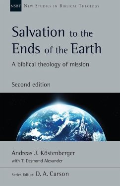 Salvation to the Ends of the Earth - Köstenberger, Andreas J