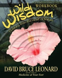 Wild Wisdom Workbook: Listening From the Heart of Nature - Leonard, David Bruce