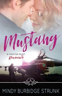 Mustang: A Fighter Pilot Romance - Strunk, Mindy Burbidge