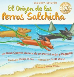 El Origen de los Perros Salchicha (Second Edition Spanish/English Bilingual Hard Cover) - Jones, Kizzie
