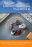Literacy Classrooms That S.O.A.R.: Strategic Observation and Reflection in the Elementary Grades