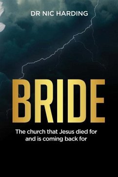 Bride: The Church that Jesus died for and is coming back for - Harding, Nic