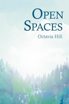 Open Spaces: With the Excerpt 'The Open Space Movement' by Charles Edmund Maurice - Hill, Octavia