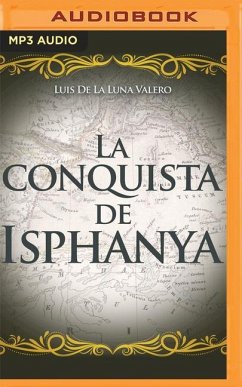 La Conquista de Isphanya (Narración En Castellano) - de la Luna Valero, Luis