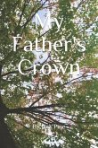 My Father's Crown: 10 Sonnets for his 75th Year
