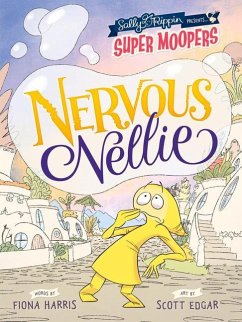 Super Moopers: Nervous Nellie - Harris, Fiona