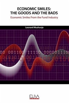 Economic Smiles: The Goods and the Bads: Economic Smiles from the Fund Industry - Mushunje, Leonard