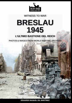 Breslau 1945: l'ultimo bastione del Reich - Gil Martínez, Eduardo Manuel