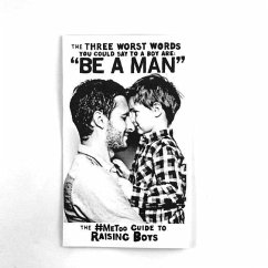 The Three Worst Words You Could Say to a Boy Are: Be a Man - Various