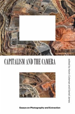 Capitalism and the Camera - Coleman, Kevin; James, Daniel