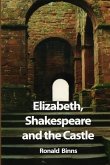 Elizabeth, Shakespeare and the Castle: The story of the Kenilworth revels