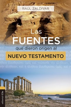 Las fuentes que dieron origen al Nuevo Testamento (eBook, ePUB) - Zaldívar, Raúl