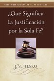 ¿Qué Significa la Justificación por la Sola Fe? (eBook, ePUB)