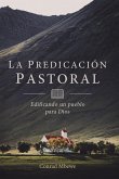 La Predicación Pastoral (eBook, ePUB)