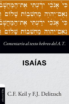 Comentario al texto hebreo del Antiguo Testamento - Isaías (eBook, ePUB) - Delitzsch, F.J.; Keil, C. F.