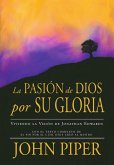 La Pasión de Dios por Su Gloria (eBook, ePUB)