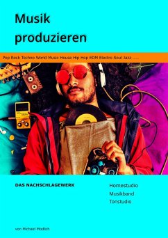 Musik produzieren Das Nachschlagewerk (eBook, ePUB) - Modlich, Michael