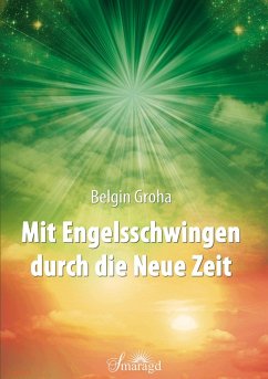 Mit Engelsschwingen durch die Neue Zeit (eBook, ePUB) - Groha, Belgin