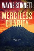 Merciless Charity: A Charity Styles Novel (Caribbean Thriller Series, #1) (eBook, ePUB) Merciless Charity: A Charity Styles Novel (Caribbean Thriller Series, #1) (eBook, ePUB)