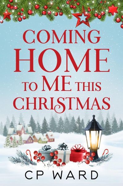 Coming Home to Me This Christmas (eBook, ePUB) Coming Home to Me This Christmas (eBook, ePUB)