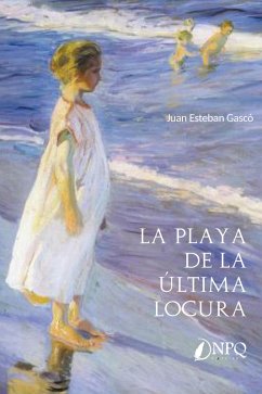 La playa de la última locura (eBook, ePUB) - Esteban Gascó, Juan