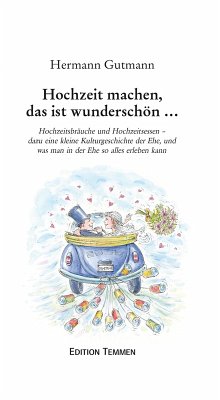 Hochzeit machen, das ist wunderschön... (eBook, ePUB) - Gutmann, Hermann