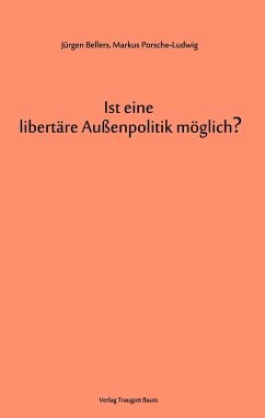 Ist eine libertäre Außenpolitik möglich? (eBook, PDF) - Bellers, Jürgen; Porsche-Ludwig, Markus