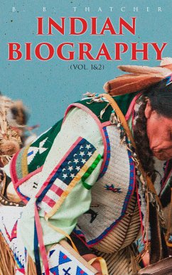 Indian Biography (Vol. 1&2) (eBook, ePUB) - Thatcher, B. B.