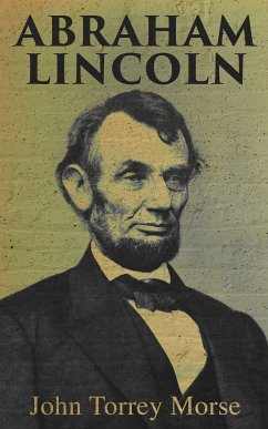 Abraham Lincoln (eBook, ePUB) - Morse, John Torrey