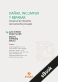 Dañar, incumplir y reparar (eBook, ePUB) Dañar, incumplir y reparar (eBook, ePUB)