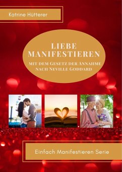 Liebe Manifestieren (eBook, ePUB) - Hütterer, Katrine