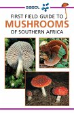 Sasol First Field Guide to Mushrooms of Southern Africa (eBook, ePUB)