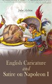 English Caricature and Satire on Napoleon I (eBook, ePUB)