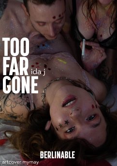 Too Far Gone - A Sweltering Summer of Sexual Excess (eBook, ePUB) - J, Ida