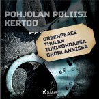 Greenpeace Thulen tukikohdassa Grönlannissa (MP3-Download)