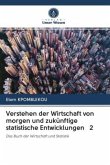 Verstehen der Wirtschaft von morgen und zukünftige statistische Entwicklungen 2