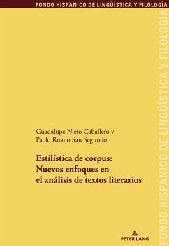 Estilística de corpus: nuevos enfoques en el análisis de textos literario - Nieto Caballero, Guadalupe;Ruano San Segundo, Pablo