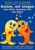 Komm, wir singen über Ritter, Seeräuber und alte Zeiten Komm, wir singen über Ritter, Seeräuber und alte Zeiten
