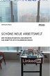 Schöne neue Arbeitswelt. Wie... - Bild 1