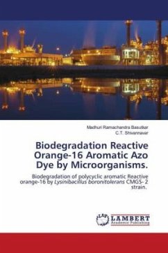Biodegradation Reactive Orange-16 Aromatic Azo Dye by Microorganisms.