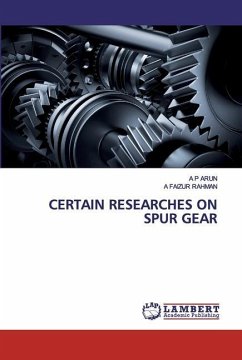 Certain Researches on Spur Gear - Arun, A. P.;Faizur Rahman, A.