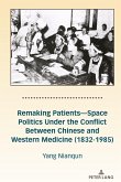 Remaking Patients¿Space Politics Under the Conflict Between Chinese and Western Medicine (1832-1985)
